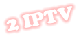 2 IPTV